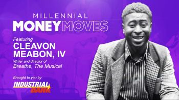 Millennial Money Moves: Cleavon Meabon, IV