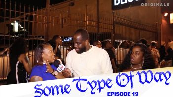 Some Type Of Way Ep. 19