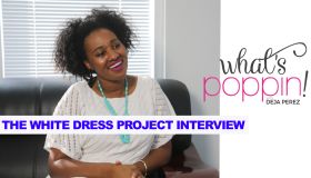 What's Poppin: The White Dress Project