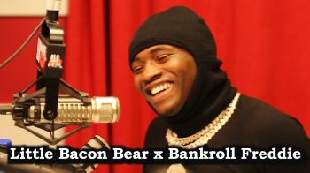 Little Bacon Bear with Bankroll Freddie Interview