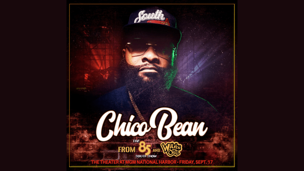 Chico Bean at The Theater at MGM National Harbor