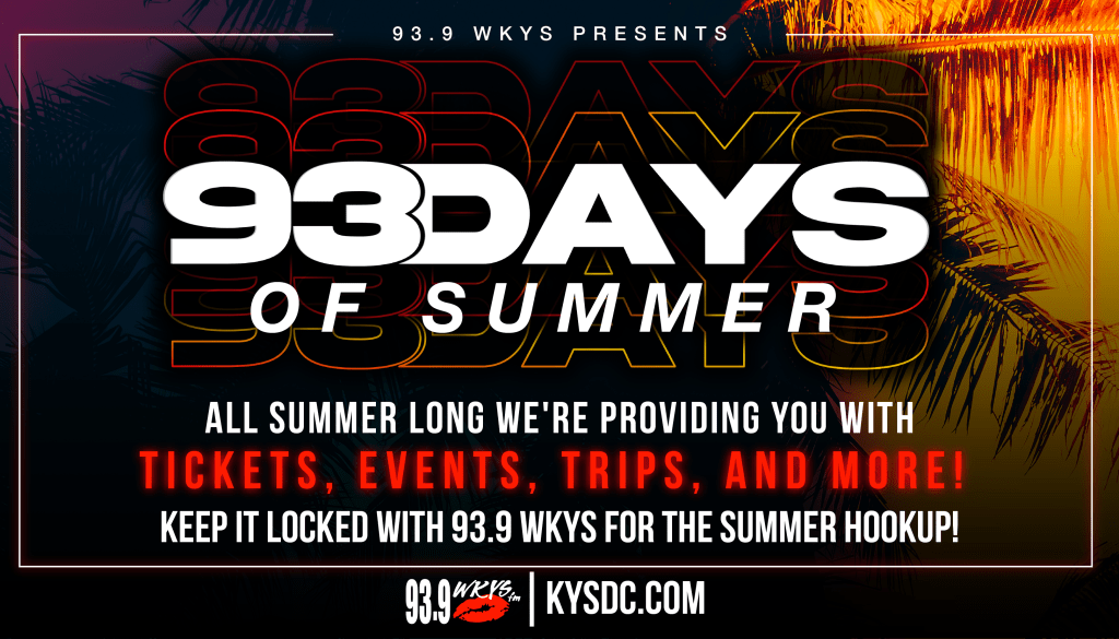 93.9 WKYS Presents 93 Days of Summer