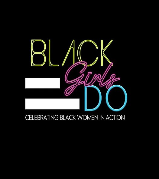 Black Girls Do Celebrating Black Women in Action