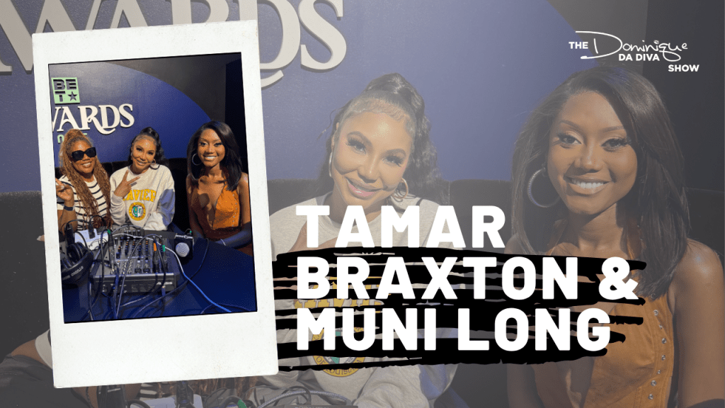 Muni Long & Tamar Braxton - BET House