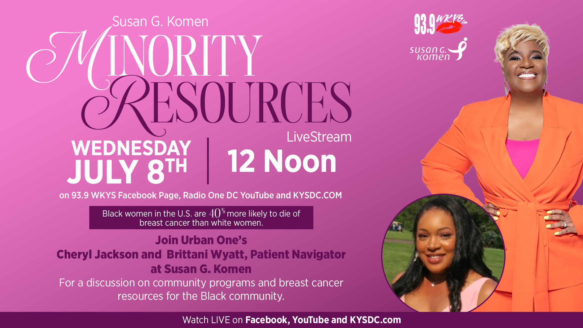 Susan G. Komen Minority Resources livestream on July 8th at 12 noon, featuring Cheryl Jackson and Brittani Wyatt discussing community programs and breast cancer resources for the Black community.