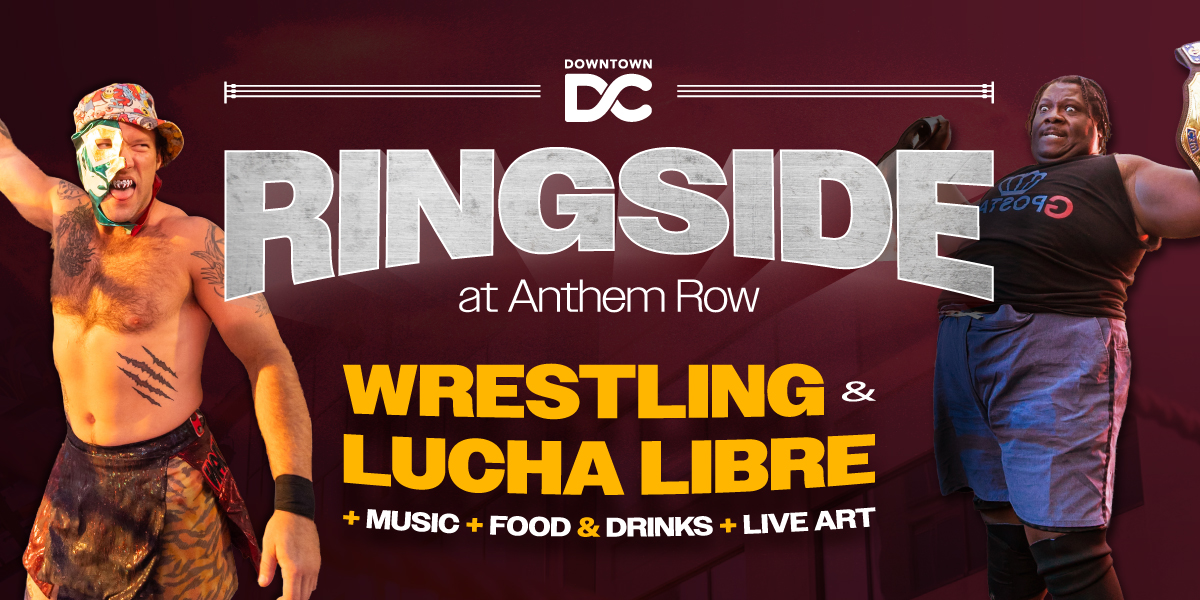 A wrestling and lucha libre event poster for "Downtown DC Ringside at Anthem Row", featuring two wrestlers in colorful costumes.